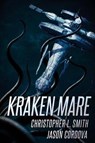 Kraken Mare - SMITH,  Christopher L. - 9781925493030
