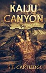 Kaiju Canyon - CARTLEDGE,  S. T. - 9781925493597