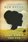 Lady Bird & The Fox - Kim Kelly - 9781925579963