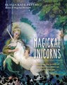 Magickal Unicorns - Flavia Kate Peters - 9781925682441