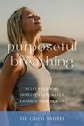 Purposeful Breathing - Greg Smith - 9781925820591
