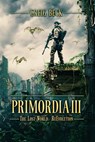 Primordia 3: The Lost World-Re-Evolution - Greig Beck - 9781925840438
