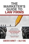 The Marketer's Guide to Law Firms - Genevieve Burnett ; Sally King - 9781925846560