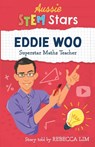 Aussie STEM Stars: Eddie Woo - Rebecca Lim - 9781925893403