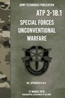 ATP 3-18.1 Special Forces Unconventional Warfare - Headquarters Department Of The Army - 9781925907674