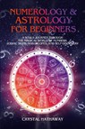 Numerology and Astrology for Beginners - Crystal Hathaway - 9781925967319