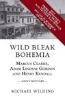 Wild Bleak Bohemia - Michael Wilding - 9781925984507