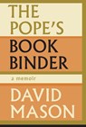 The Pope's Bookbinder - David Mason - 9781927428177