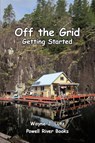 Off the Grid - Getting Started - Wayne J Lutz - 9781927438268