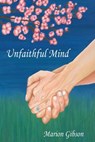 Unfaithful Mind - Marion Gibson - 9781927637036
