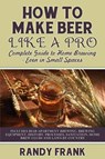How to Make Beer Like a Pro - FRANK,  Randy - 9781927870365