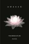 The Origin of Life: Awaken - David Ash - 9781928234302