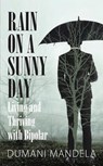 Rain on a Sunny Day - MANDELA,  Dumani - 9781928341079