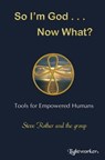 So I'm God ... Now What? - Steve Rother - 9781928806240