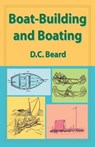 Boat-building and Boating - Daniel Carter Beard - 9781929516179