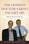 The Lessons Doctor Sarno Taught Me: Reflections, Memoir, and Teachings - David Schechter - 9781929997039