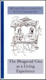 The Bhagavad Gita As a Living Experience - ZIMMERMANN,  Jutta - 9781930051812