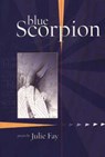 Blue Scorpion - Julie Fay - 9781931112475