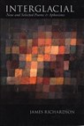 Interglacial - James Richardson - 9781931337052