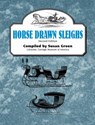 Horse Drawn Sleighs - Susan Green - 9781931626071