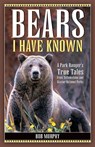 Bears I Have Known - Bob Murphy - 9781931832649