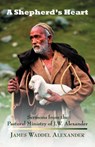 A Shepherd's Heart - James Waddel Alexander - 9781932474534