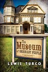 The Museum of Ordinary People and Other Stories - Lewis Turco - 9781932842166