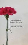 The Poems of Renata Ferreira - Frank X. Gaspar - 9781933227948