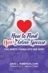 How to Find Your Divine Spouse - David L Roberson - 9781933972824