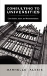 Consulting to Universities - Marnelle Alexis - 9781934844021