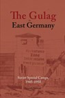 The Gulag in East Germany - Ulrich Merten - 9781934844328