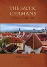 The Baltic Germans: A History, 1200-1939 - Ulrich Merten - 9781934844397