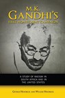 M. K. Gandhi's First Nonviolent Campaign - George (Professor Emeritus University of Illinois at Urbana-Champaign) Hendrick ; Willene Hendrick - 9781934844915