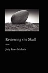 Reviewing the Skull - MICHAELS,  Judy Rowe - 9781934999790