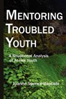 Mentoring Troubled Youth - Joanne Spence-Baptiste - 9781935434610