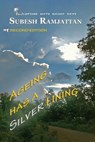 Ageing Has a Silver Lining - Subesh Ramjattan - 9781935434658