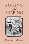 Sowing and Reaping - MOODY,  Dwight L. - 9781935626565