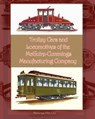Trolley Cars and Locomotives of the Mcguire-Cummings Manufacturing Company - McGuire-Cummings Manufacturing Company - 9781935700333