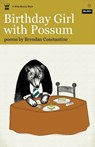 Birthday Girl with Possum - Brendan Constantine - 9781935904342