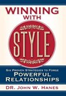 Winning with Style: Six Proven Strategies to Forge Powerful Relationships - John W. Hanes - 9781935953821