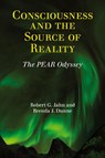 Consciousness and the Source of Reality - Robert G Jahn ; Brenda J Dunne - 9781936033034