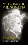 Mediumistic Phenomena - Filippo Bottazzi - 9781936033058
