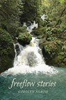 Freeflow Stories - Carolyn North - 9781936033393