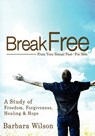 Break Free From Your Sexual Past For Men; A Study of Freedom, Forgiveness, Healing and Hope - Barbara J. Wilson - 9781936417667