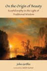 On the Origin of Beauty - John Griffin - 9781936597086