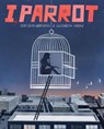 I, Parrot - Deb Olin Unferth ; Elizabeth Haidle - 9781936787654