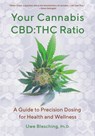 YOUR CANNABIS CBD THC RATIO - Uwe Blesching - 9781936807482