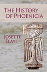 The History of Phoenicia - Josette Elayi - 9781937040819
