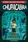 Choose Your Own Adventure Cryptid Chronicles: Chupacabra - Cristin Bishara - 9781937133207