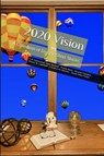 2020 Vision - C.D. Sutherland ; Judy Burford ; Wanda Bush ; Beverly Flanders ; Donna M. Copeland ; Carole Lehr Johnson ; Susan Hiers Foster - 9781937366285